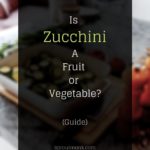 is zucchini a fruit or vegetable cover image