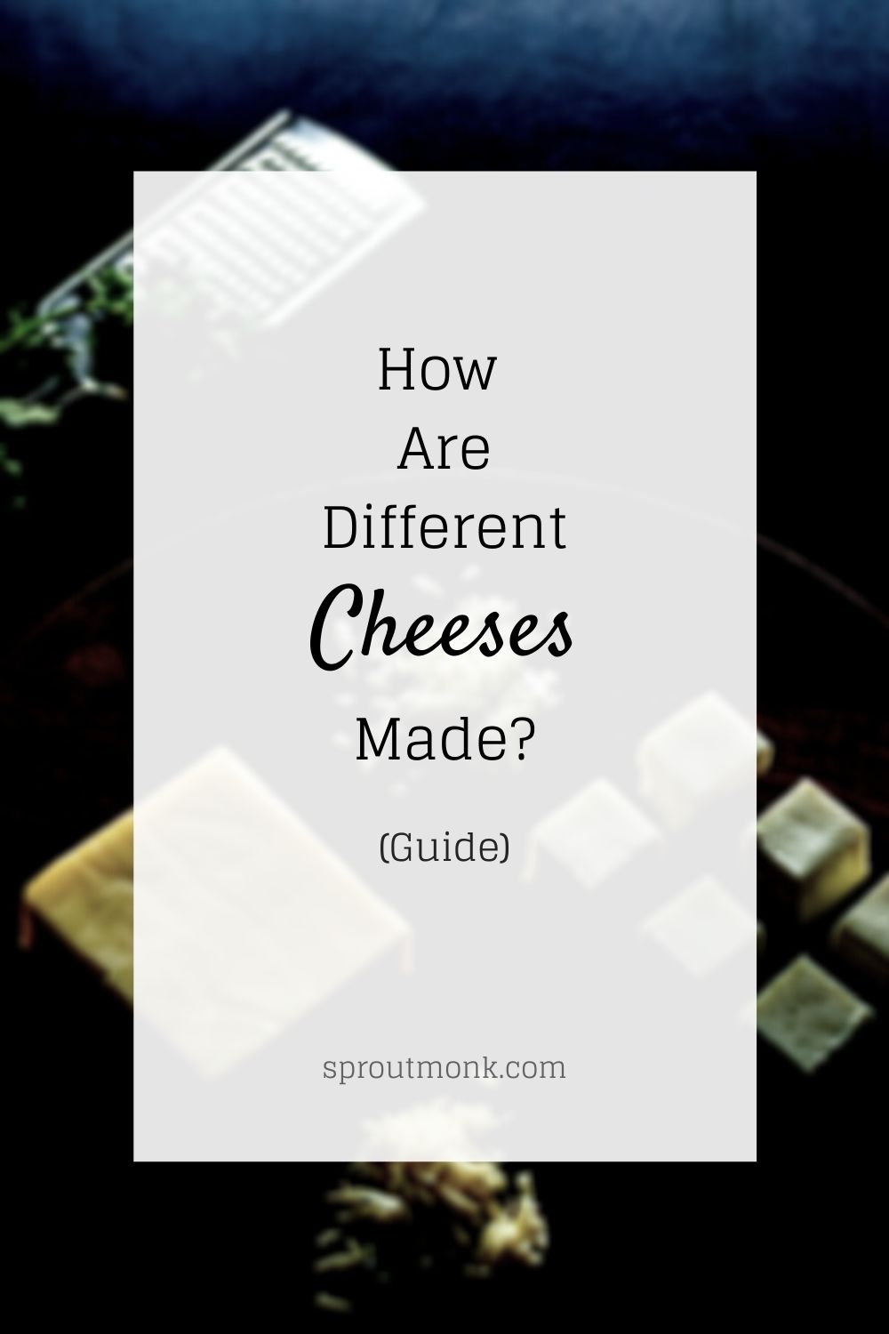 how are different cheese made cover image
