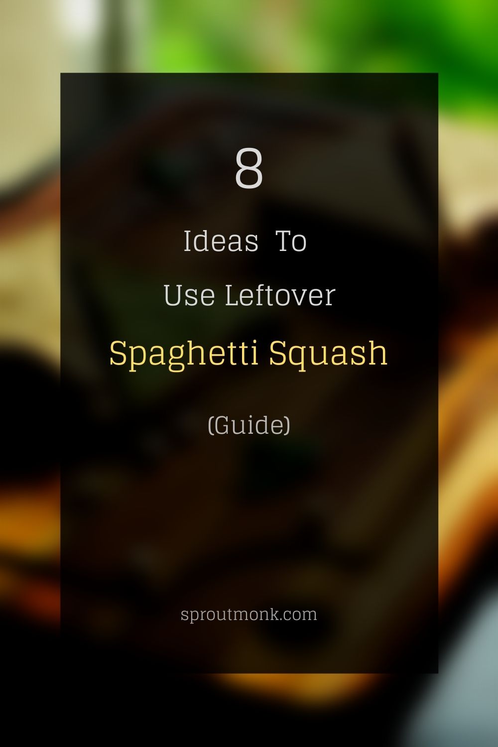 cover image for the leftover spaghetti squash guide