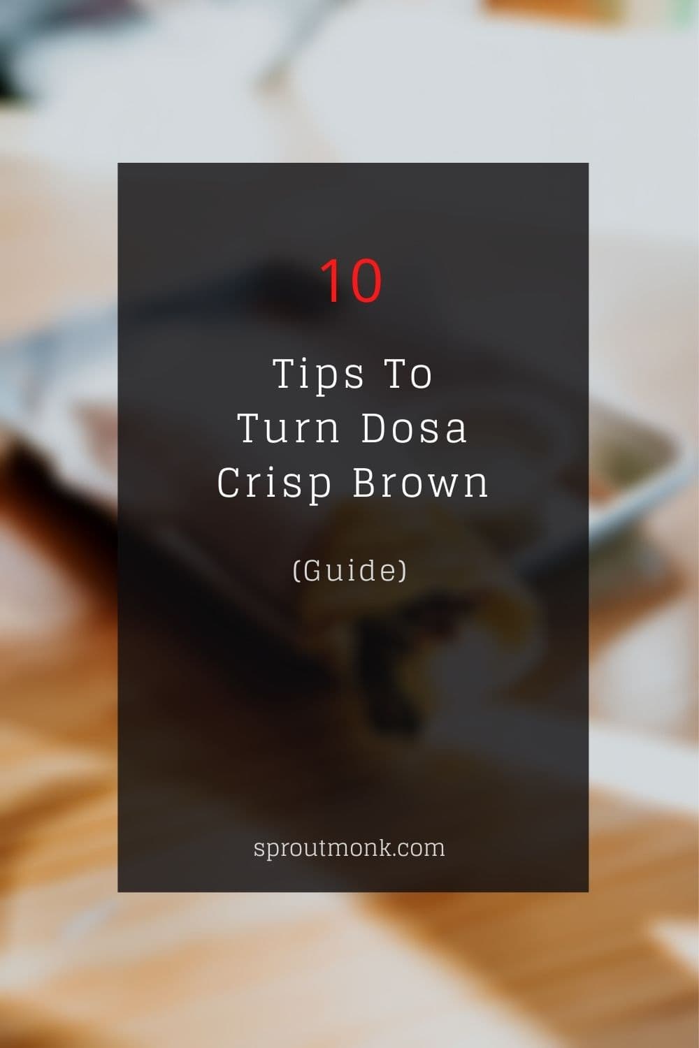 cover image for crisp brown dosa guide
