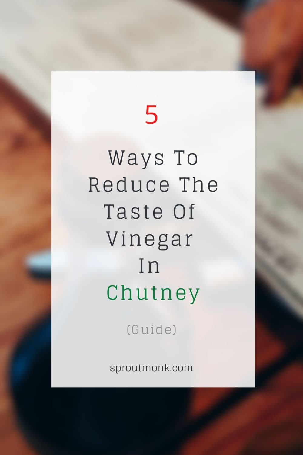 tips to reduce the taste of vinegar in chutney cover image