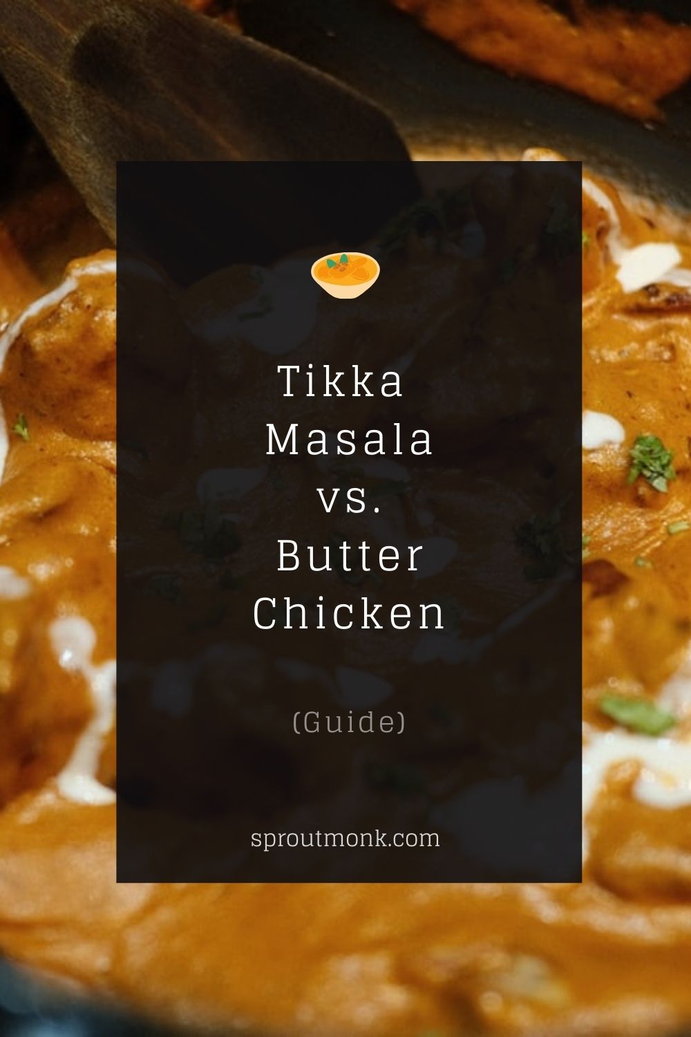 tikka masala vs butter chicken comparison