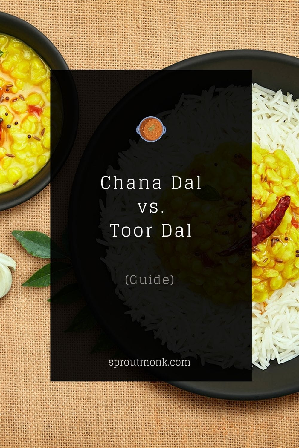 Chana Dal Vs Toor Dal Difference Between Indian Dals Sprout Monk