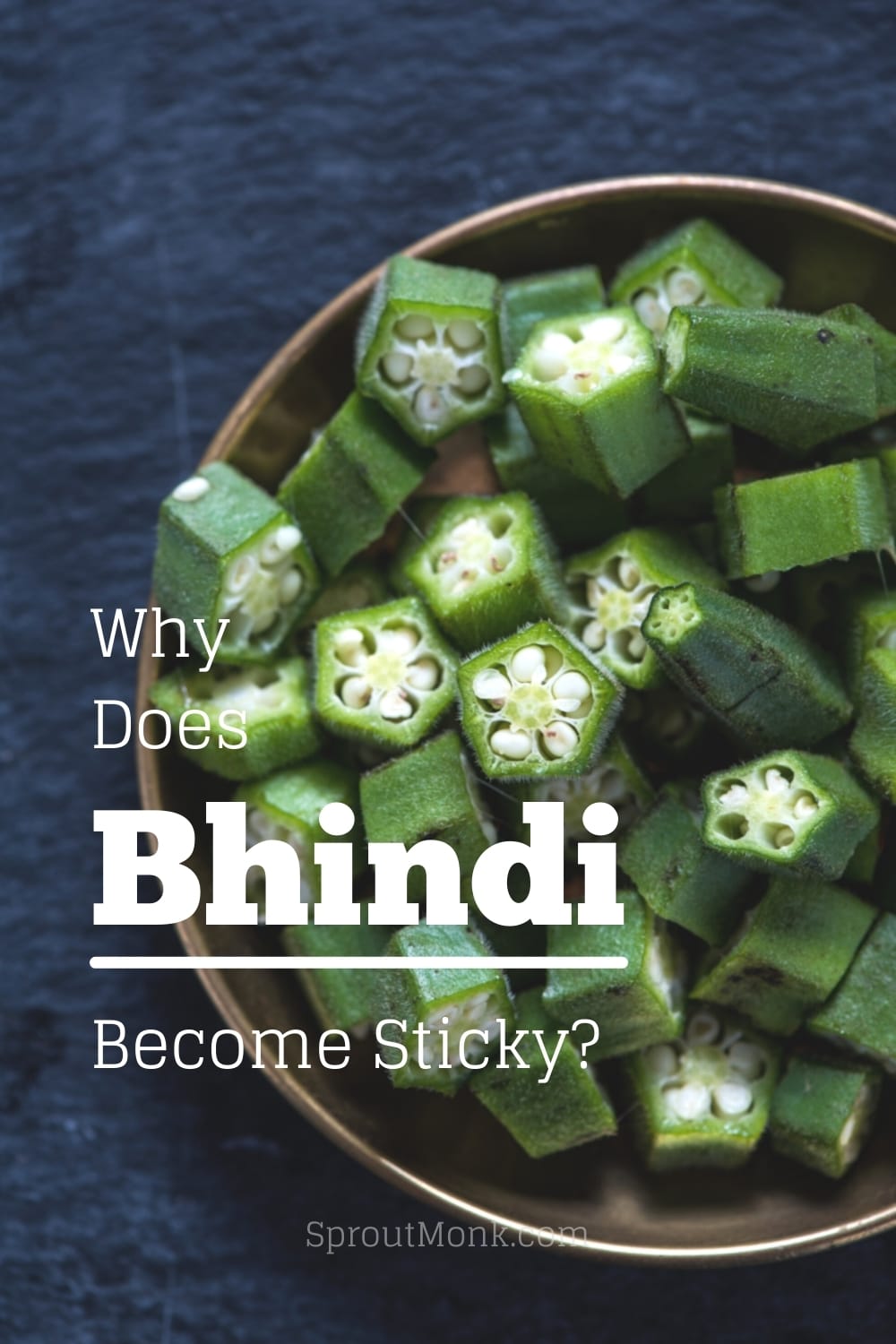 7 Tips To Fix Your Sticky Bhindi While Cooking Sprout Monk