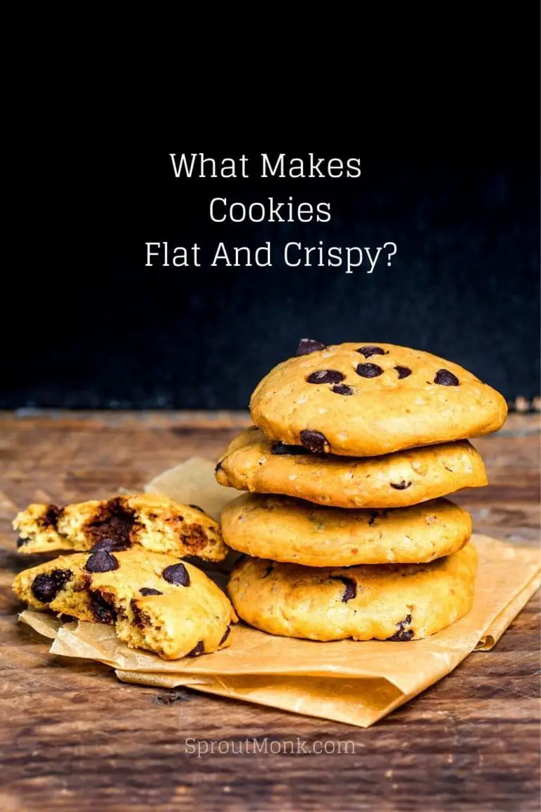 What Makes Cookies Flat And Crispy? [7 Reasons] Sprout Monk