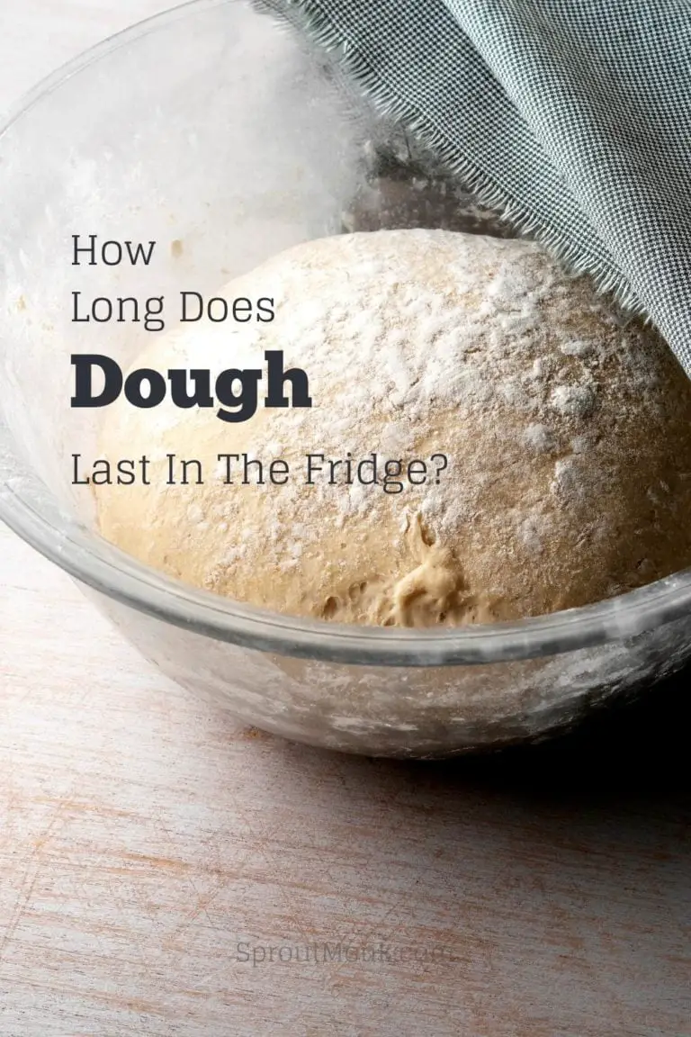 How Long Does Dough Last In The Fridge? [Guide] Sprout Monk