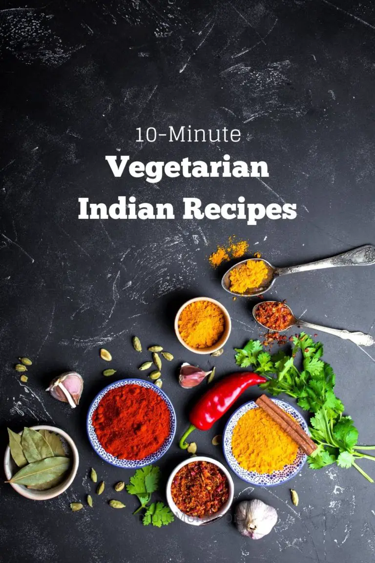 20 Best 10-Minute Vegetarian Indian Recipe Ideas - Sprout Monk